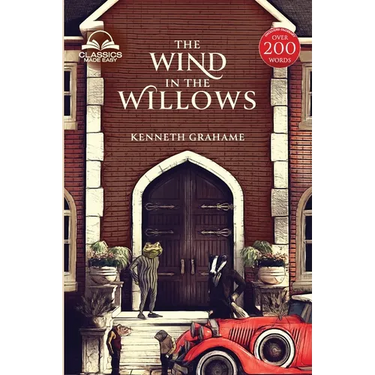 The Wind in the Willows (Classics Made Easy): Unabridged, with Comprehensive Glossary, Biographical Article, and Historical Context