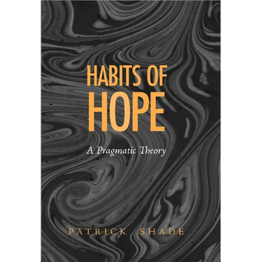 Habits of Hope: A Pragmatic Theory
