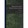 Keratin and Keratinization; an Essay in Molecular Biology