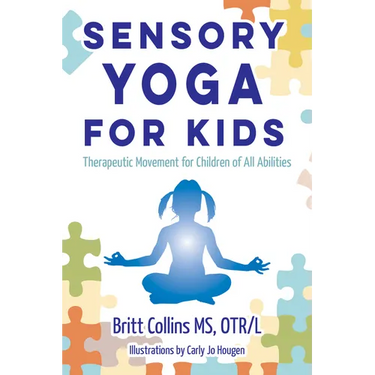 Sensory Yoga for Kids: Therapeutic Movement for Children of All Abilities