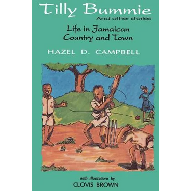 Tilly Bummie and Other Stories: Life in Jamaican Country and Town