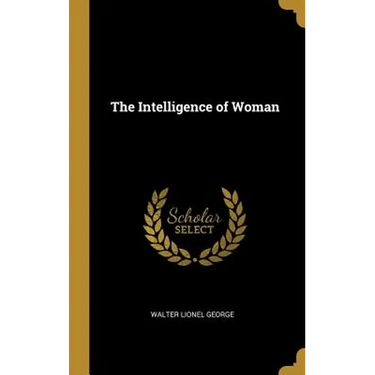 The Intelligence of Woman