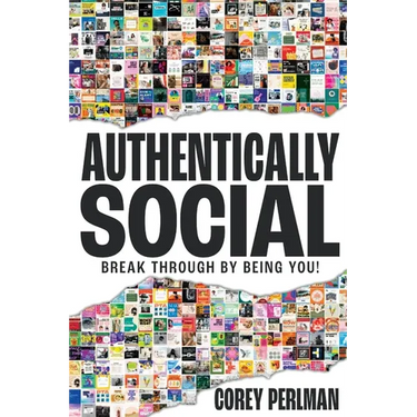 Authentically Social: Break Through By Being You!