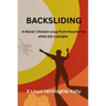 Backsliding: A Novel: Chicken soup from heaven for what ails a people.