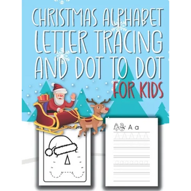 Christmas Alphabet Letter Tracking And Dot to Dot For Kids: ABC Alphabet Workbook Activity book Pre-school Training