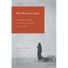My Mother's Sons: Managing Sexuality in Islamic and Christian Communities
