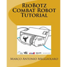 RioBotz Combat Robot Tutorial