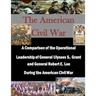 A Comparison of the Operational Leadership of General Ulysses S. Grant and General Robert E. Lee During the American Civil War