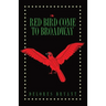 Red Bird Come to Broadway
