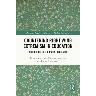 Countering Right Wing Extremism in Education: Schooling in the Racist Badland