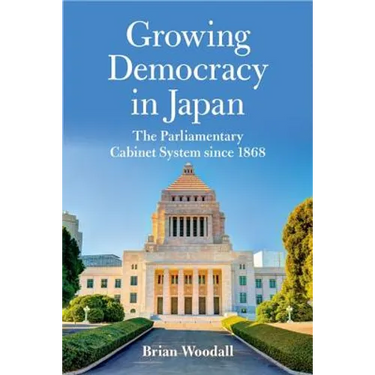 Growing Democracy in Japan: The Parliamentary Cabinet System Since 1868