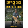 Service Dogs for Mental Health: Breaking Barriers, Building Independence, Transforming Lives