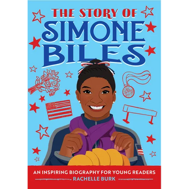 The Story of Simone Biles: An Inspiring Biography for Young Readers