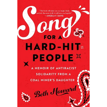 Song for a Hard-Hit People: A Memoir of Antiracist Solidarity from a Coal Miner's Daughter