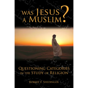 Was Jesus a Muslim?: Questioning Categories in the Study of Religion