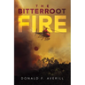The Bitterroot Fire