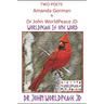 Two Poets Amanda Gorman and Dr John WorldPeace JD: WorldPeace Poems
