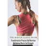 The Bodybuilding Book: Transformation Program And Nutrition For Gaining Muscle And Strength: Bodybuilding For Beginners