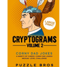 Cryptograms Volume 2: 300 Mind Warpingly Corny and Hilarious Cryptogram Dad Jokes