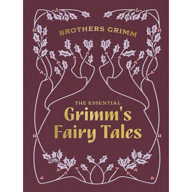The Essential Grimm's Fairy Tales