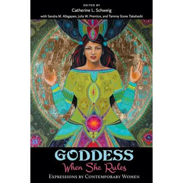 Goddess: When She Rules: Expressions by Contemporary Women