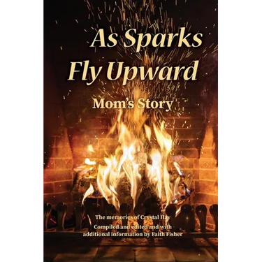 As Sparks Fly Upward: Mom's Story