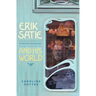 Erik Satie: A Parisian Composer and His World
