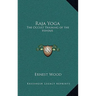 Raja Yoga: The Occult Training of the Hindus