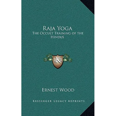 Raja Yoga: The Occult Training of the Hindus