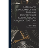 Tables and Diagrams of the Thermal Properties of Saturated and Superheated Steam