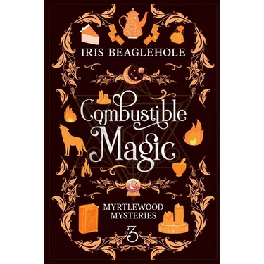 Combustible Magic: Myrtlewood Mysteries Book 3