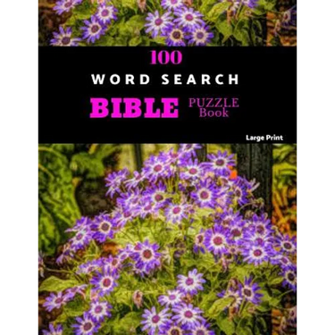 100 Word Search Bible Puzzle Book Large Print: Brain Challenging Bible Puzzles For Hours Of Fun