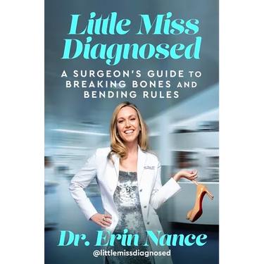 Little Miss Diagnosed: A Surgeon's Guide to Breaking Bones and Bending Rules