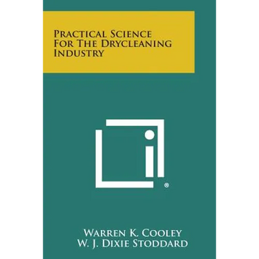 Practical Science for the Drycleaning Industry