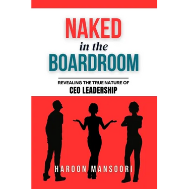 Naked in the Boardroom: Revealing the True Nature of CEO Leadership
