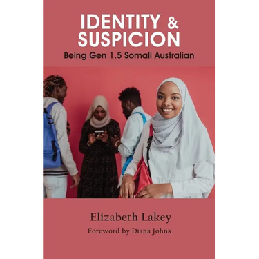 Identity & Suspicion: Being Gen 1.5 Somali Australian