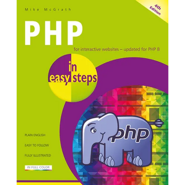 PHP in Easy Steps: Updated for PHP 8