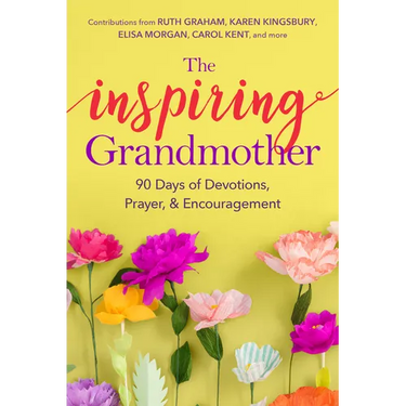 The Inspiring Grandmother: 90 Days of Devotions, Prayer & Encouragement