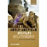 The Anglo-American Military Relationship: Arms Across the Ocean