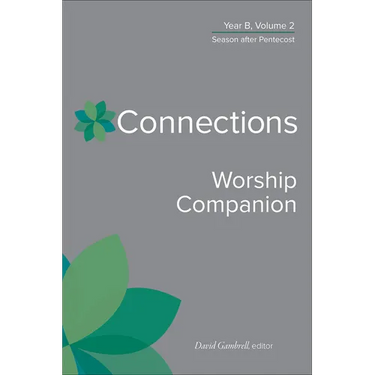 Connections Worship Companion, Year B, Volume 2: Season After Pentecost