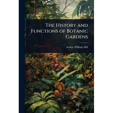 The History and Functions of Botanic Gardens