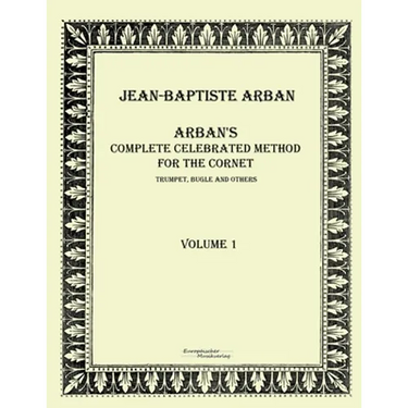 Arban´s complete celebrated method for the cornet: Volume 1