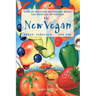 The New Vegan: Fresh, Fabulous, and Fun