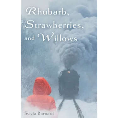 Rhubarb, Strawberries, and Willows