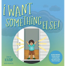 I Want Something Else