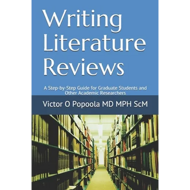 Writing Literature Reviews: A Step-by-Step Guide for Graduate Students and Other Academic Researchers