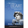A Work of Heart: Understanding How God Shapes Spiritual Leaders