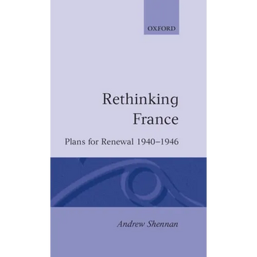 Rethinking France: Plans for Renewal 1940-1946