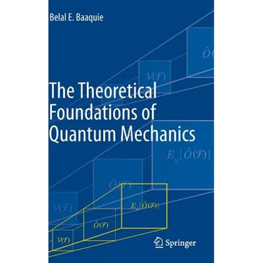 The Theoretical Foundations of Quantum Mechanics