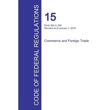 Code of Federal Regulations Title 15, Volume 2, January 1, 2016
